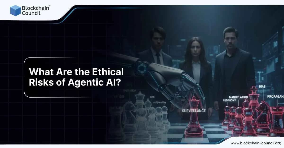What Are the Ethical Risks of Agentic AI?