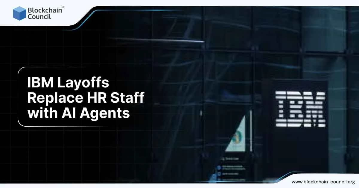IBM Layoffs Replace HR Staff with AI Agents