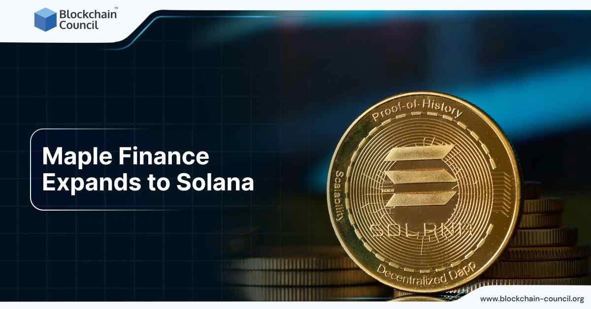 Maple Finance Expands to Solana