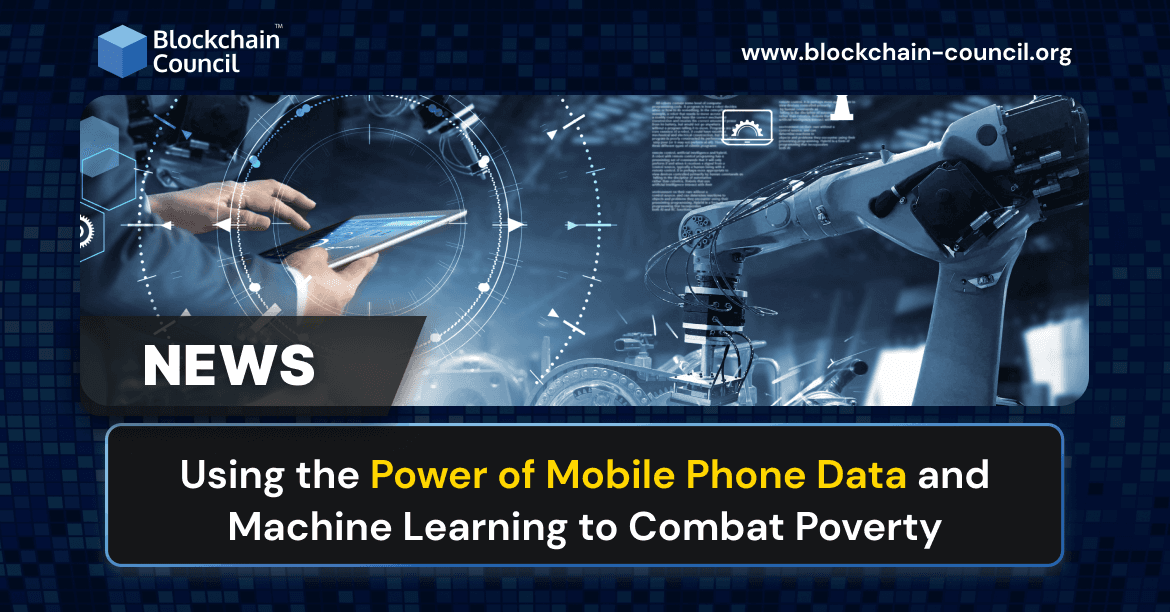 Using the Power of Mobile Phone Data and Machine Learning to Combat Poverty