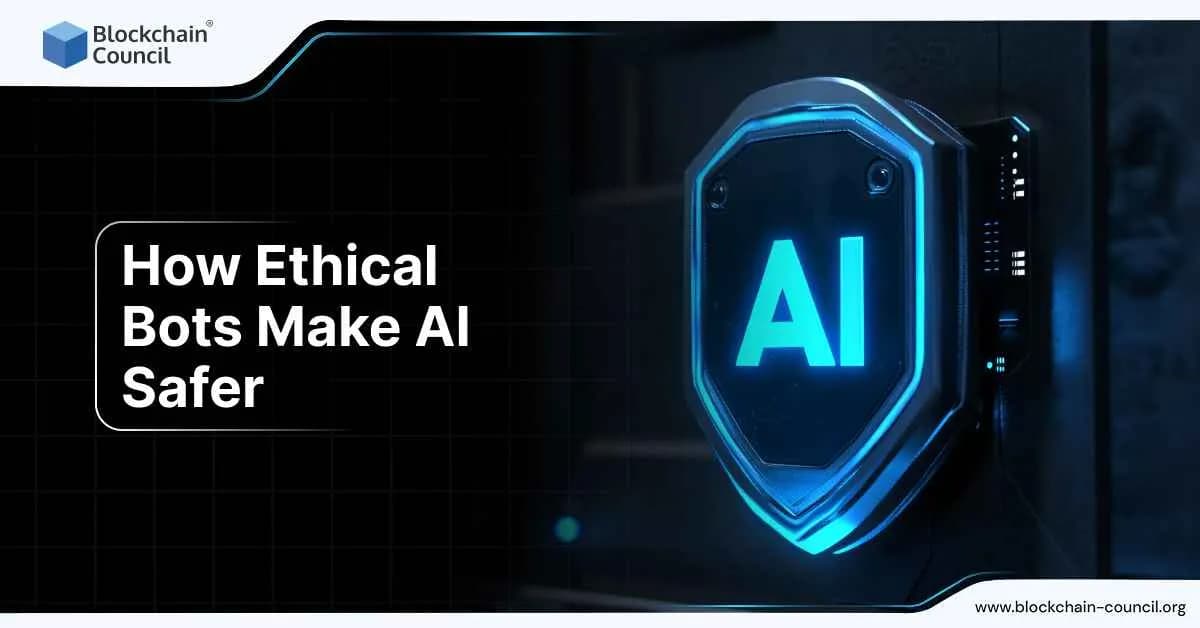 How Ethical Bots Make AI Safer