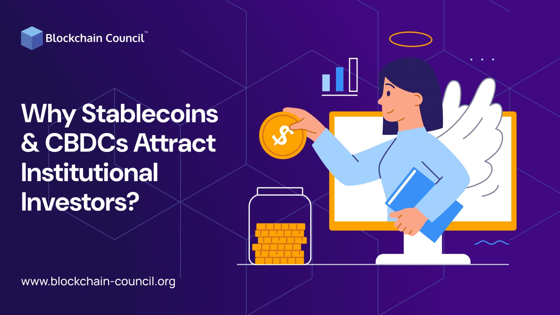 Why Stablecoins & CBDCs Attract Institutional Investors?