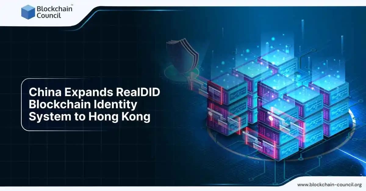 China Expands RealDID Blockchain Identity System to Hong Kong