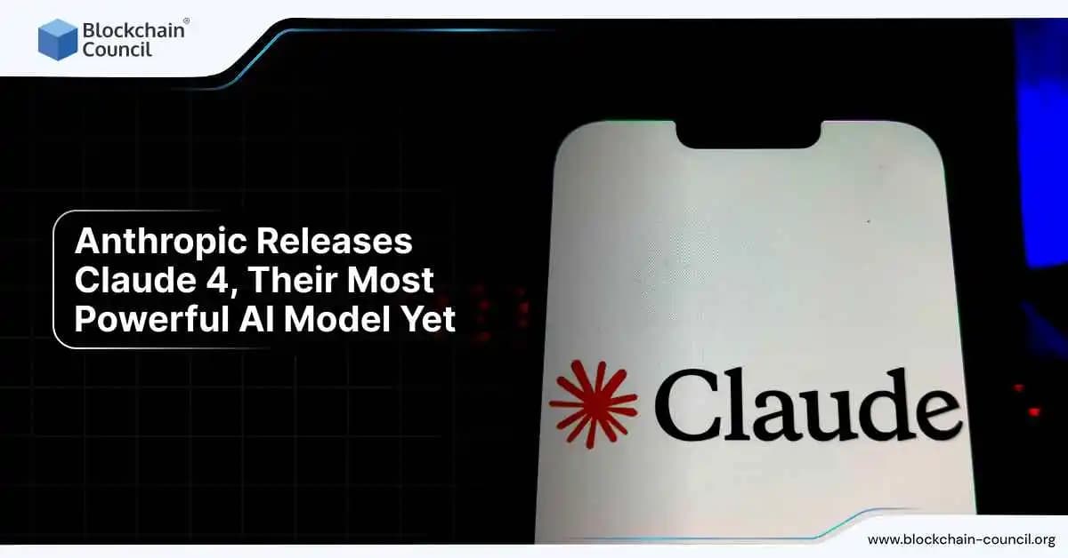 Anthropic Releases Claude 4, Their Most Powerful AI Model Yet