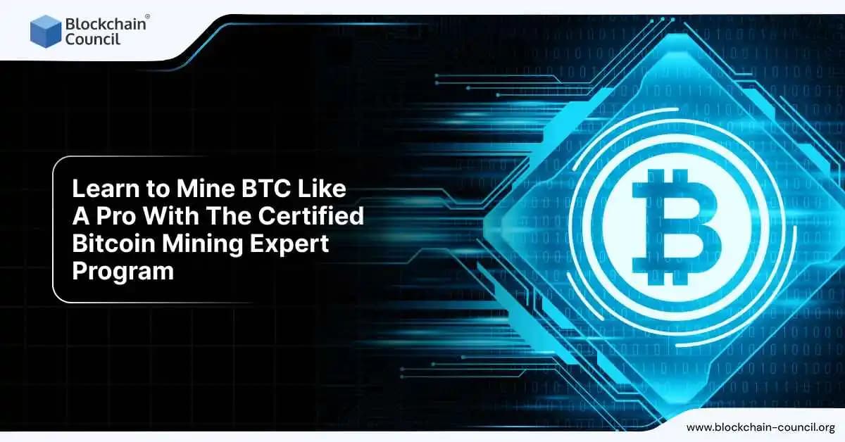 Learn-to-Mine-BTC-Like-A-Pro-With-The-Certified-Bitcoin-Mining-Expert-Program