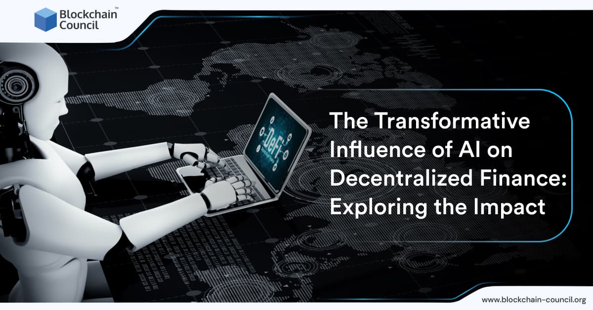 The Transformative Influence of AI on Decentralized Finance Exploring the Impact