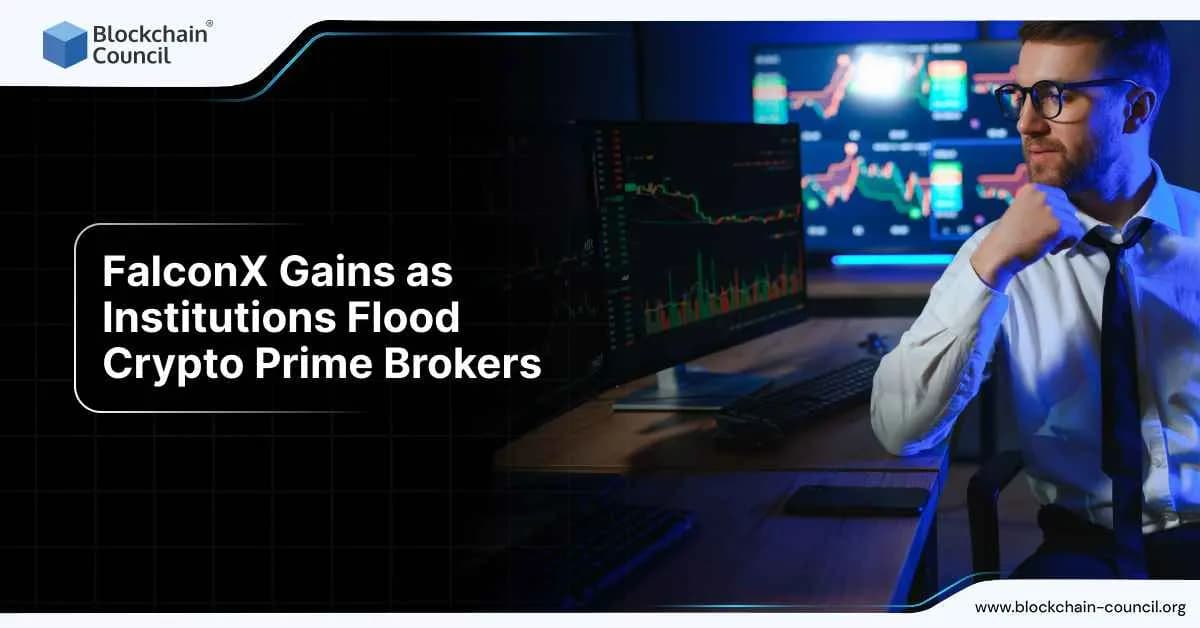 FalconX Gains as Institutions Flood Crypto Prime Brokers