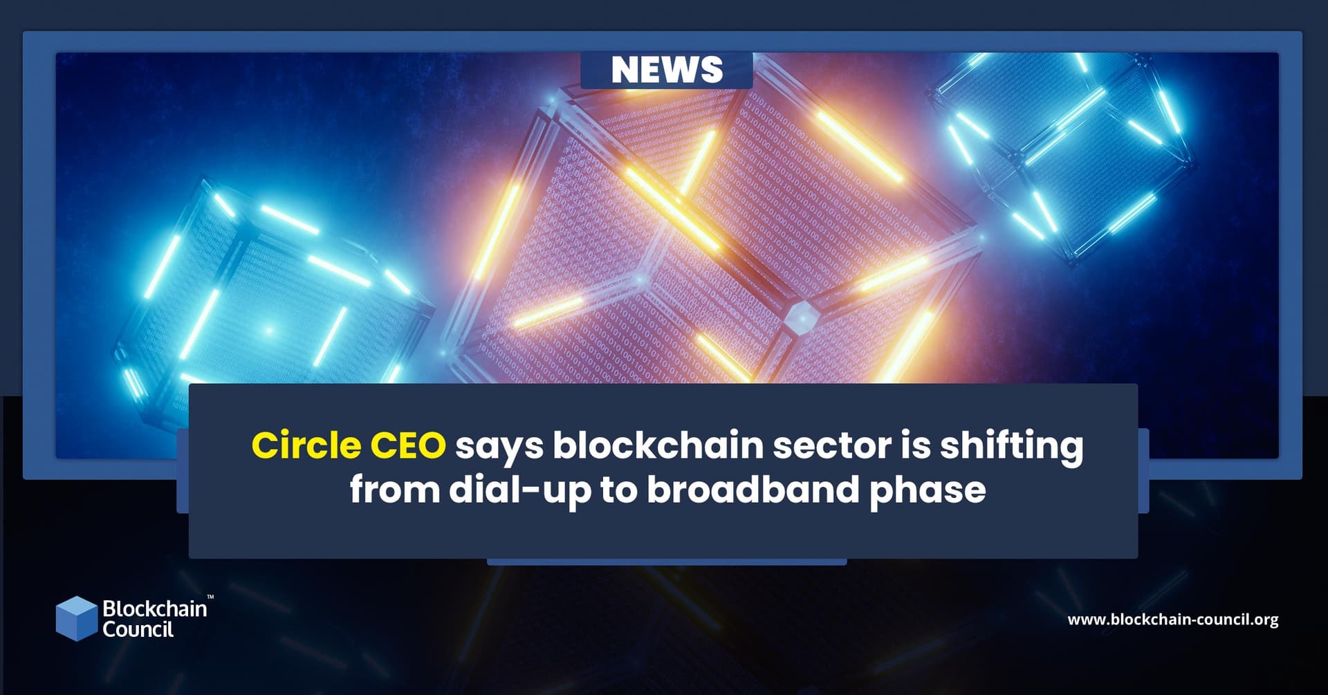 Circle CEO says blockchain sector is shifting from dial-up to broadband phase