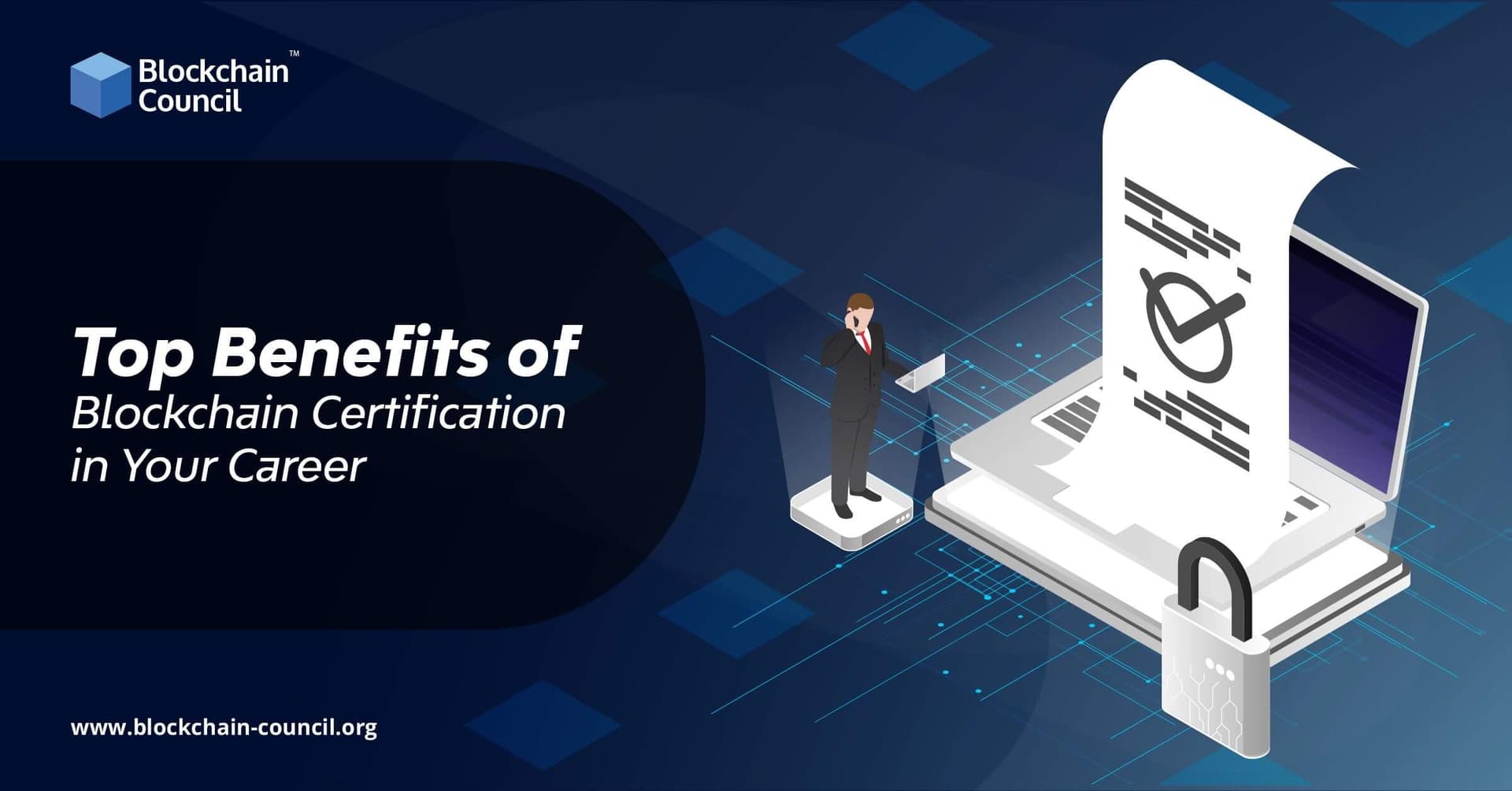 Top Benefits of Blockchain Certification in Your Career Are you confused if a Blockchain certification can take your career to the next level? This article enlists the top benefits of Blockchain certifications that will help you clear your doubts. Table of Contents Overview Benefits of Blockchain Certifications Concluding Lines: How to Become a Certified Professional? Overview At present, Blockchain is considered one of the most revolutionary technologies as it transforms the way we interact, tr