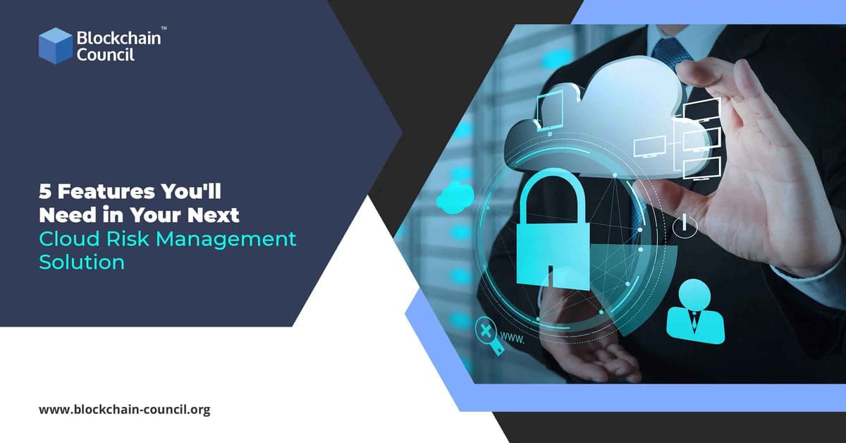 5 Features You’ll Need in Your Next Cloud Risk Management Solution