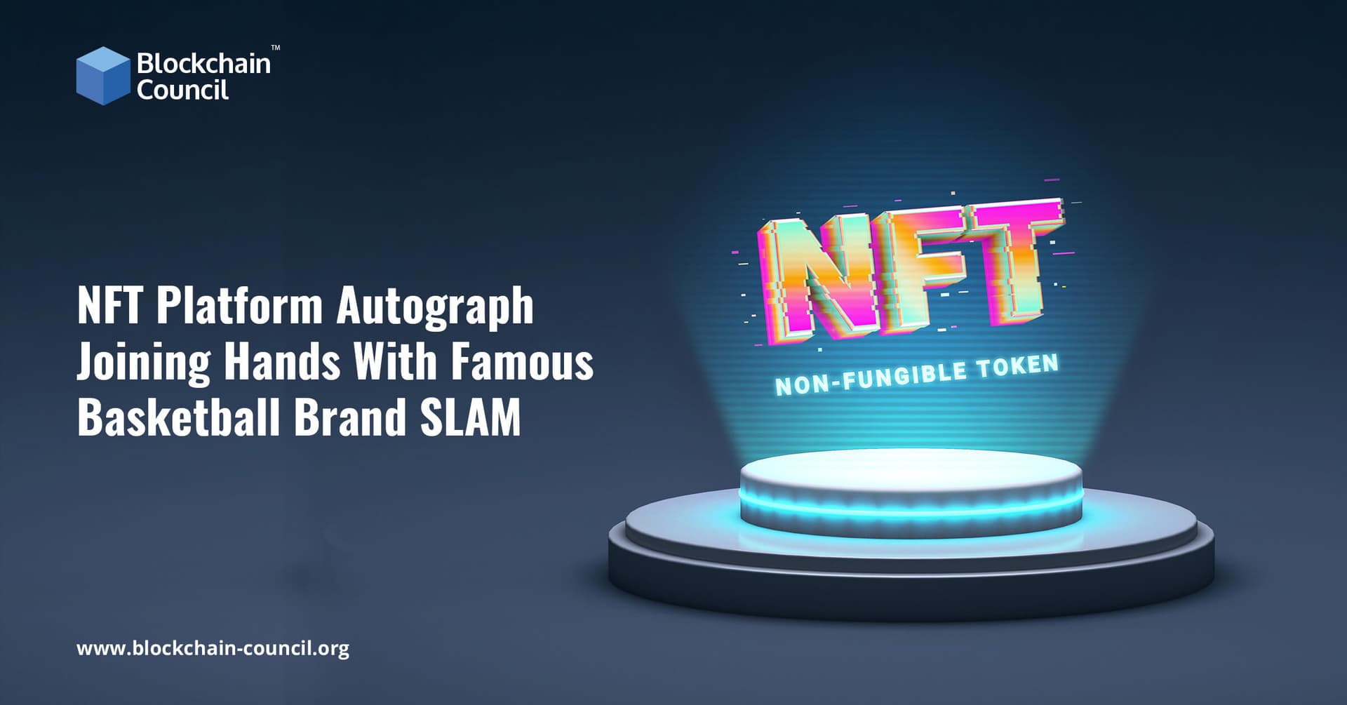 NFT Platform Autograph Joining Hands With Famous Basketball Brand SLAM