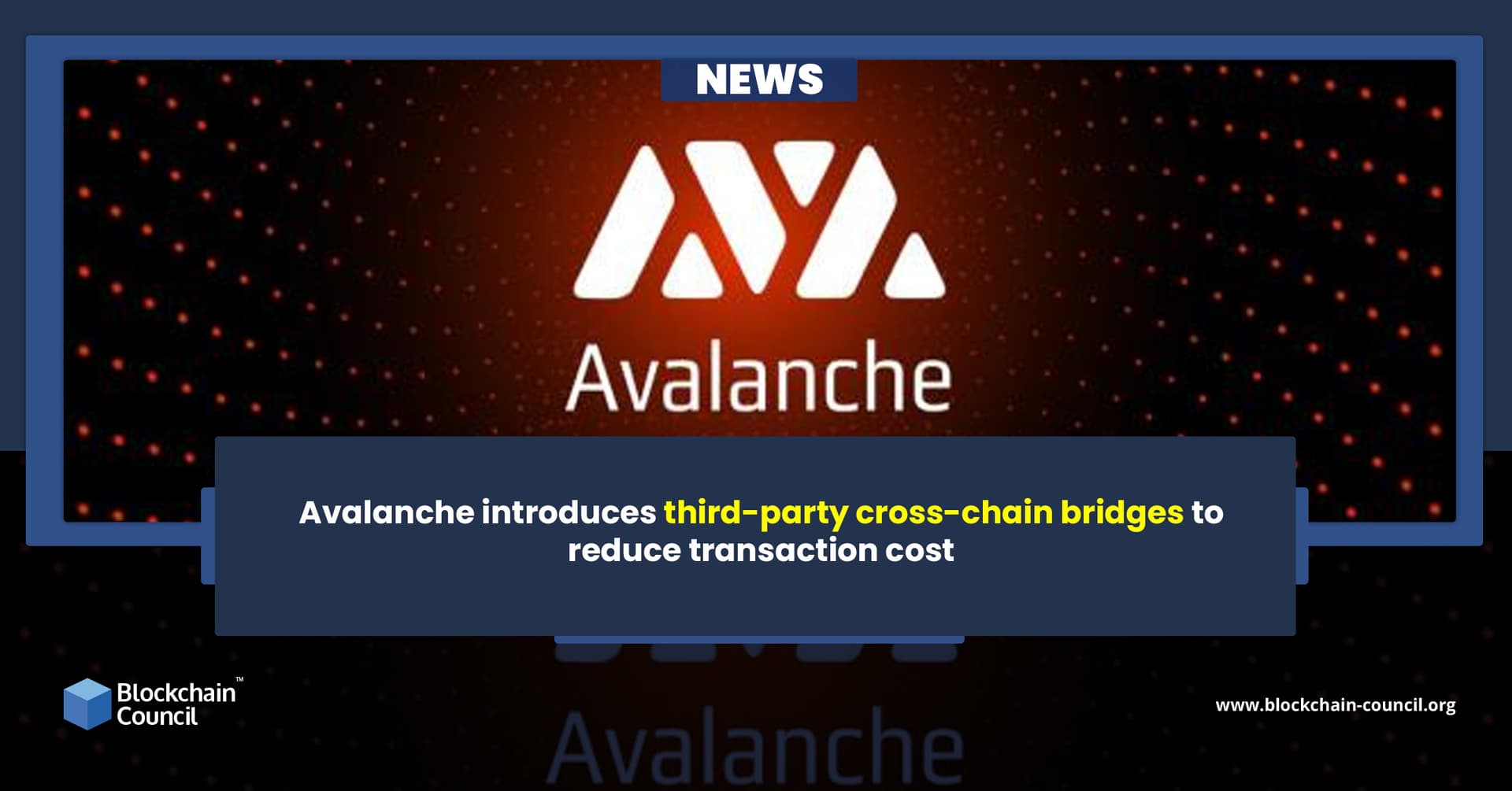 Avalanche introduces third-party cross-chain bridges to reduce transaction cost news emailer
