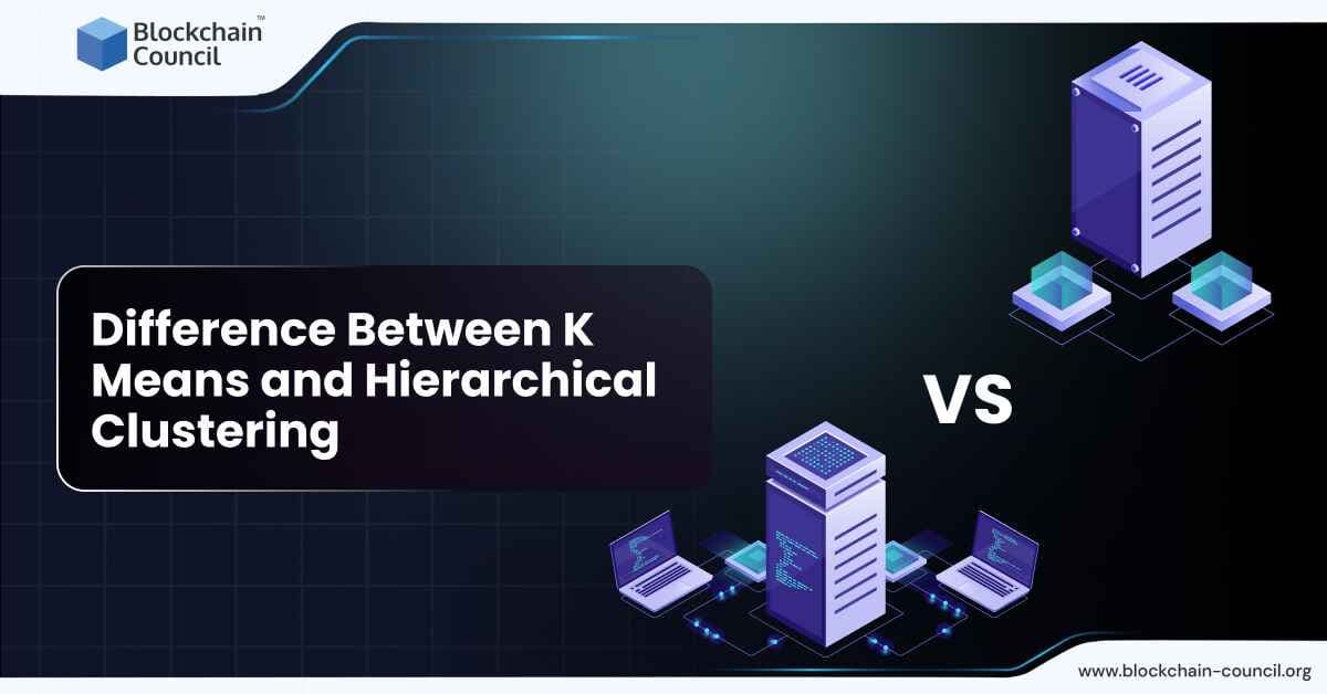 Difference Between K Means and Hierarchical Clustering