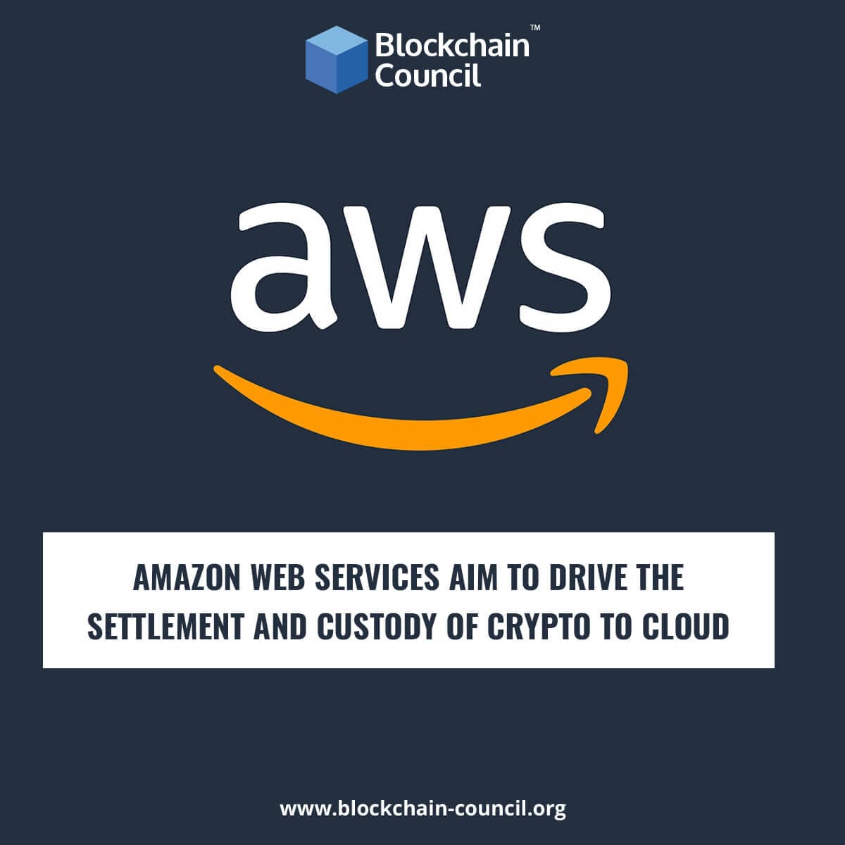 Amazon Web Services Aim To Drive The Settlement And Custody Of Crypto To Cloud