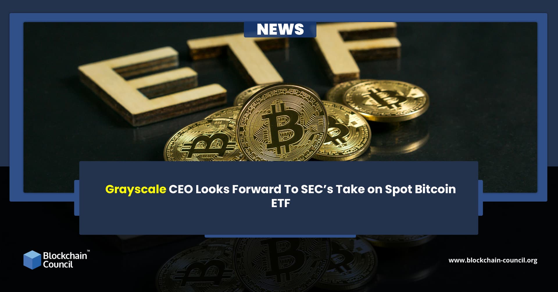 Grayscale CEO Looks Forward To SEC’s Take on Spot Bitcoin ETF