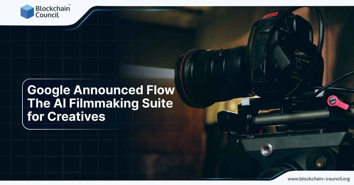 Google Announced Flow, The AI Filmmaking Suite for Creatives