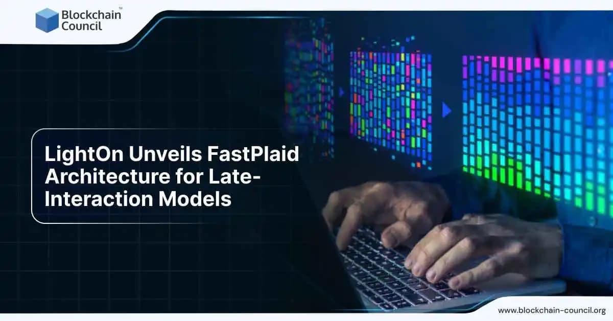 LightOn Unveils FastPlaid Architecture for Late-Interaction Models