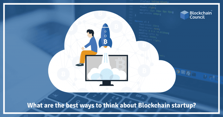 What-are-the-best-ways-to-think-about-Blockchain-startup