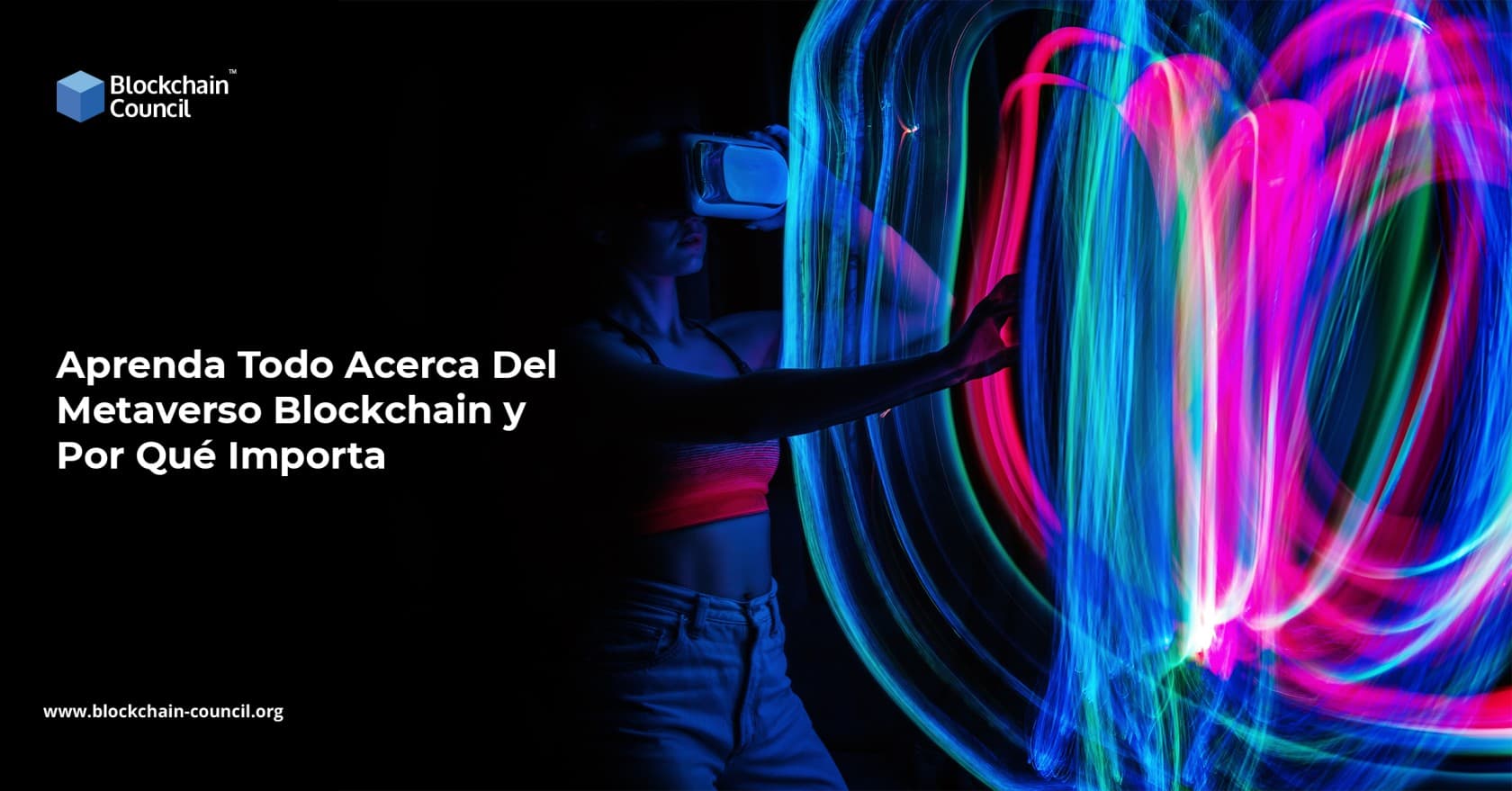 Aprenda Todo Acerca Del Metaverso Blockchain y Por Qué Importa