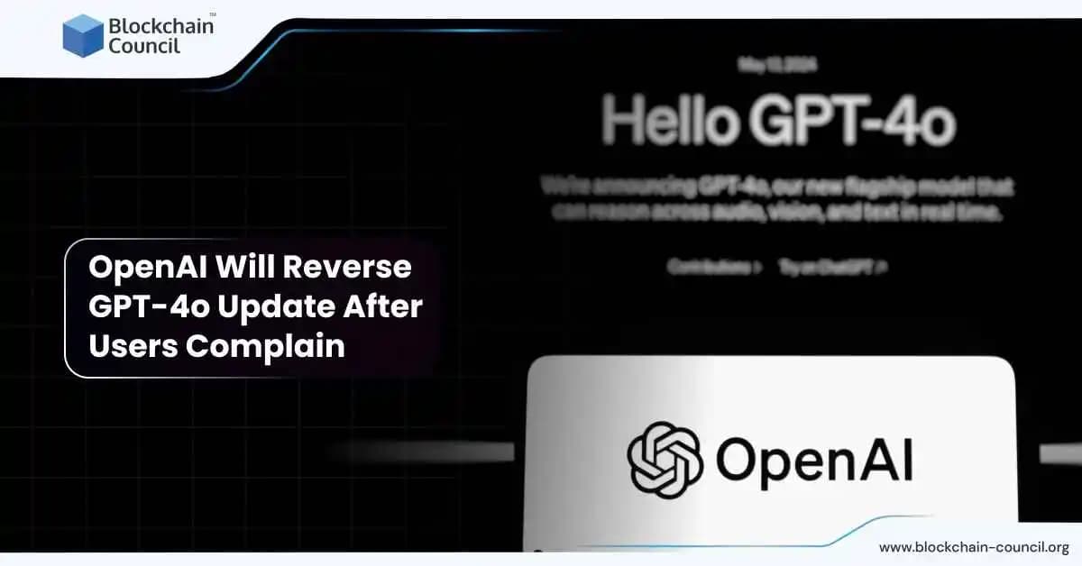 OpenAI Will Reverse GPT-4o Update After Users Complain