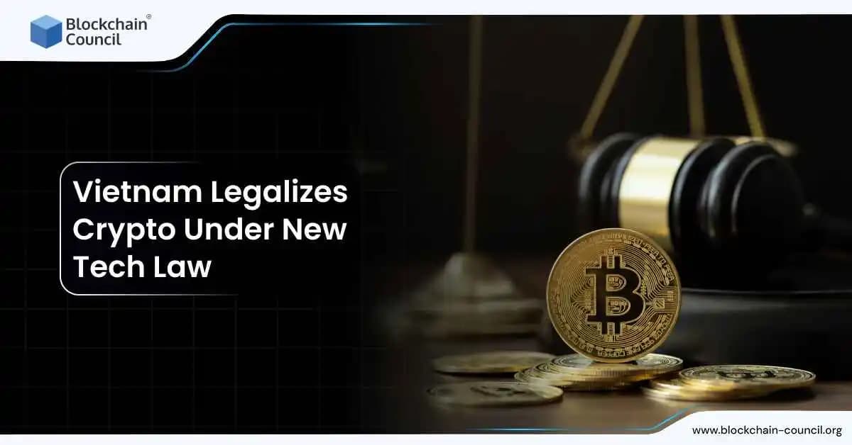 Vietnam Legalizes Crypto Under New Tech Law
