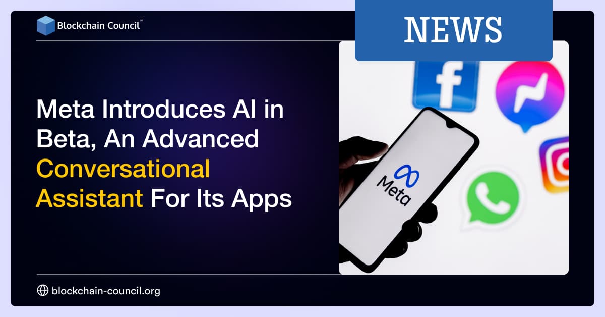 Meta Introduces AI in Beta, An Advanced Conversational Assistant For Its Apps