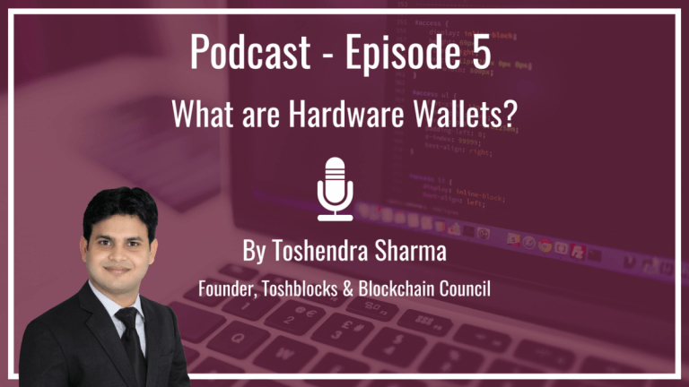 podcast-what-are-hardware-wallets-by-toshendra-sharma-blockchain-council-e1512726261806