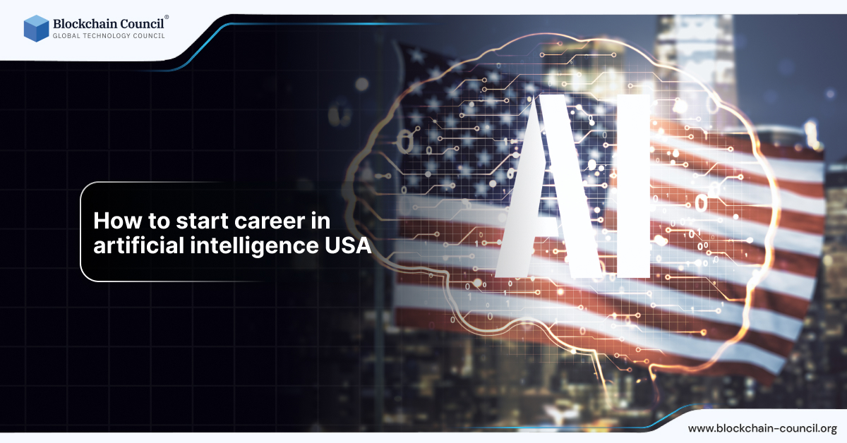 How to Start a Career in Artificial Intelligence USA