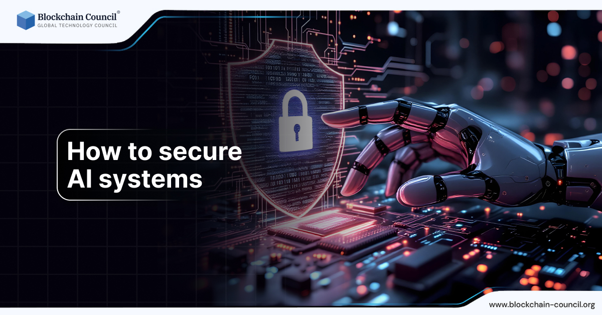 How to secure AI systems - Blockchain Council