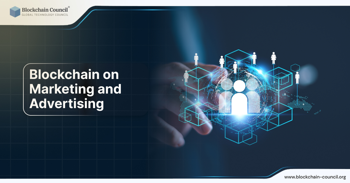 Blockchain on Marketing and Advertising - Blockchain Council
