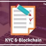 What is KYC & How Can Blockchain Can Help?