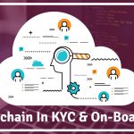 how-blockchain-can-be-used-in-KYC-and-on-boarding-and-how-it-works