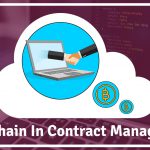 how-blockchain-can-be-used-in-contract-management-and-how-it-works