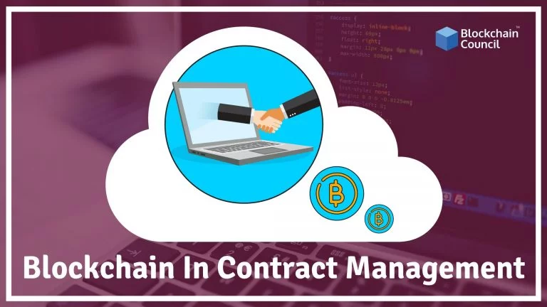 How Blockchain Can Be Used In Contract Management & How It Works?