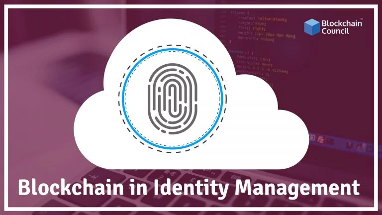How Blockchain Can Be Used In Identity Management & How It Works?