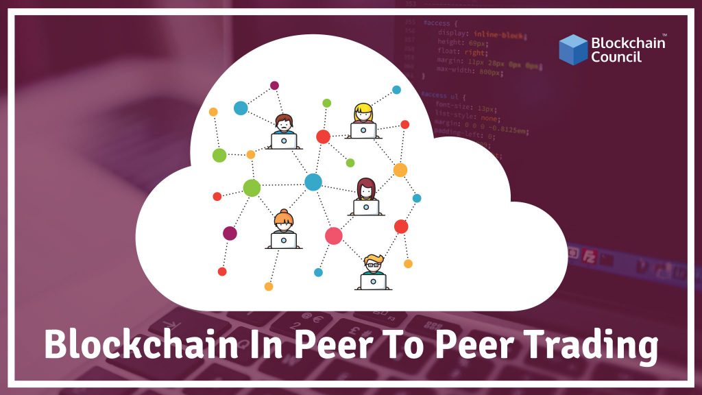 how-blockchain-can-be-used-in-peer-to-peer-trading-and-how-it-works