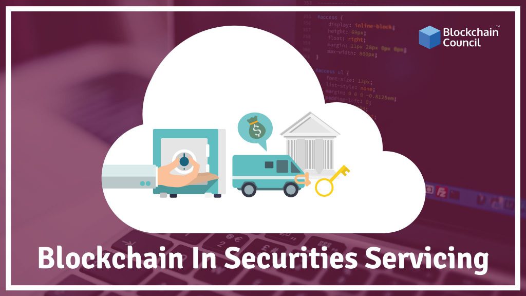 how-blockchain-can-be-used-in-securities-servicing-and-how-it-works