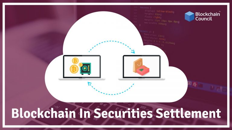 How Blockchain Can Be Used In Securities Settlement & How It Works?