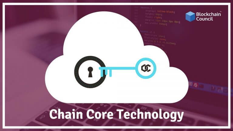 What Is Chain Core Technology & How It works?