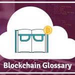 blockchain-glossary-most-used-terms-in-blockchain