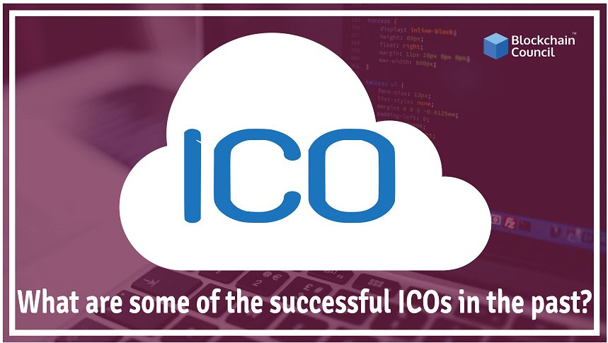 What are some of the successful ICOs in the past?