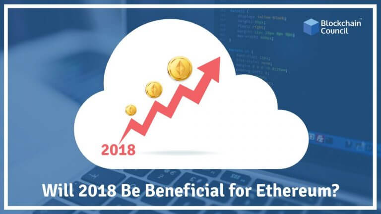 Will 2018 Be Beneficial for Ethereum?