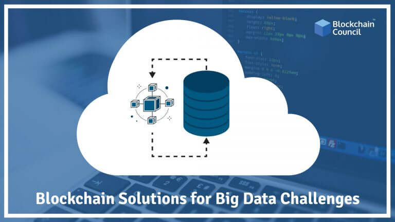 Blockchain Solutions for Big Data Challenges