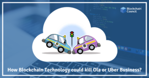 How-Blockchain-Technology-could-kill-Ola-or-Uber-Business