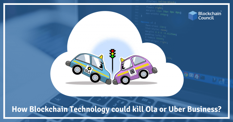 How Blockchain Technology Could Kill Ola or Uber Business?