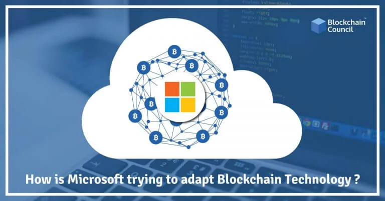 How is Microsoft trying to adapt Blockchain Technology?
