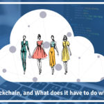 What-is-Blockchain,-and-What-does-it-have-to-do-with-Fashion
