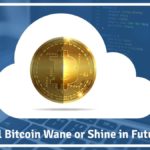 Will-Bitcoin-Wane-or-Shine-in-Future-e1515307795670