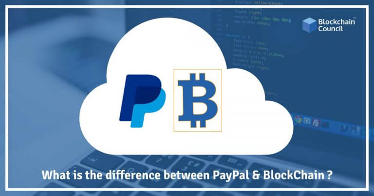 What is the difference between PayPal and Blockchain?