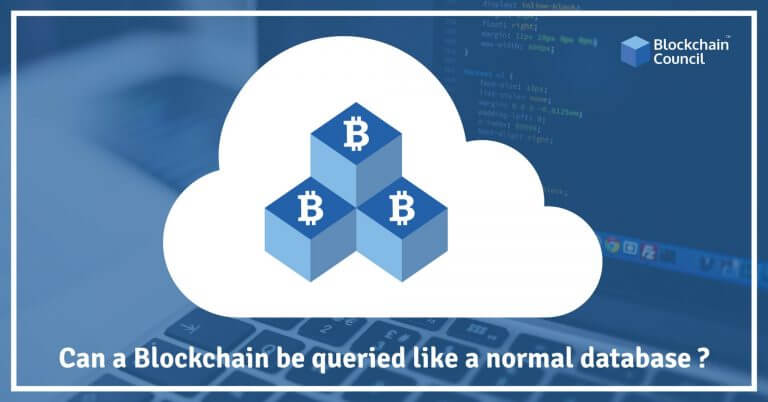 Can a Blockchain Be Queried Like a Normal Database?